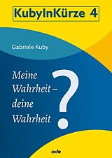Geheftet Meine Wahrheit - deine Wahrheit? von Gabriele Kuby