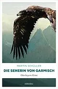 E-Book (epub) Die Seherin von Garmisch von Martin Schüller