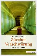E-Book (epub) Zürcher Verschwörung von Michael Moritz
