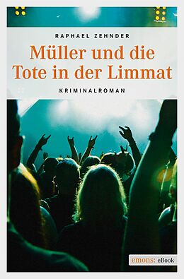 E-Book (epub) Müller und die Tote in der Limmat von Raphael Zehnder