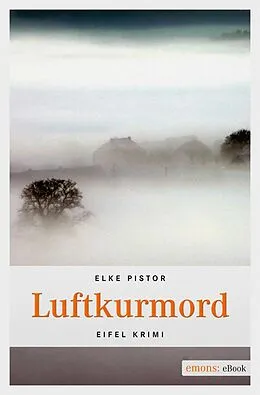 E-Book (epub) Luftkurmord von Elke Pistor