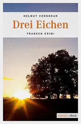 E-Book (epub) Drei Eichen von Helmut Vorndran