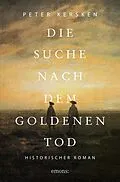 E-Book (epub) Die Suche nach dem goldenen Tod von Peter Kersken