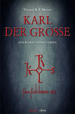 E-Book (epub) Karl der Große von Thomas R. P. Mielke