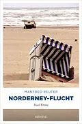 E-Book (epub) Norderney-Flucht. Oberkommissar Gent Visser ermittelt: Band 1 von Manfred Reuter