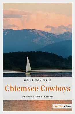 E-Book (epub) Chiemsee-Cowboys von Heinz von Wilk