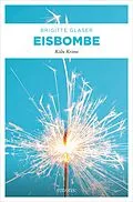 E-Book (epub) Eisbombe von Brigitte Glaser