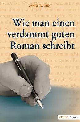 E-Book (epub) Wie man einen verdammt guten Roman schreibt 1 von James N Frey