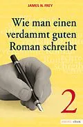 E-Book (epub) Wie man einen verdammt guten Roman schreibt 2 von James N Frey