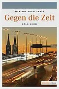 E-Book (epub) Gegen die Zeit von Myriane Angelowski