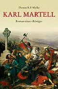 E-Book (epub) Karl Martell - Der erste Karolinger von Thomas R.P. Mielke
