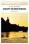 E-Book (epub) Nacht an der Donau von Hilde Artmeier