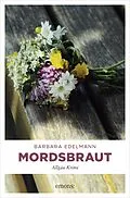 E-Book (epub) Mordsbraut von Barbara Edelmann
