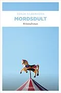 E-Book (epub) Mordsdult von Sonja Silberhorn