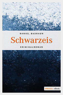 E-Book (epub) Schwarzeis von Daniel Badraun