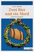 E-Book (epub) Zwei Bier und ein Mord von Julia Bruns