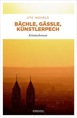 E-Book (epub) Bächle, Gässle, Künstlerpech von Ute Wehrle
