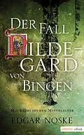 E-Book (epub) Der Fall Hildegard von Bingen von Edgar Noske