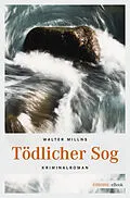 E-Book (epub) Tödlicher Sog von Walter Millns