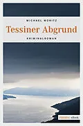 E-Book (epub) Tessiner Abgrund von Michael Moritz