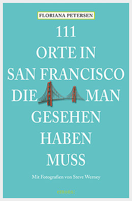 E-Book (epub) 111 Orte in San Francisco, die man gesehen haben muss von Floriana Petersen