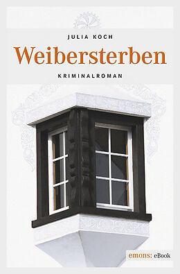 E-Book (epub) Weibersterben von Julia Koch