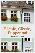 E-Book (epub) Bächle, Gässle, Puppentod von Ute Wehrle