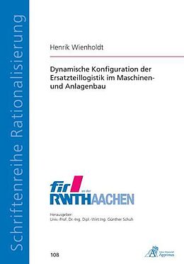 Kartonierter Einband Dynamische Konfiguration der Ersatzteillogistik im Maschinen- und Anlagenbau von Henrik Wienholdt