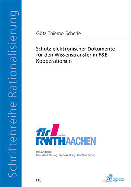 Kartonierter Einband Schutz elektronischer Dokumente für den Wissenstransfer in F&amp;E-Kooperationen von Götz Thiemo Scherle