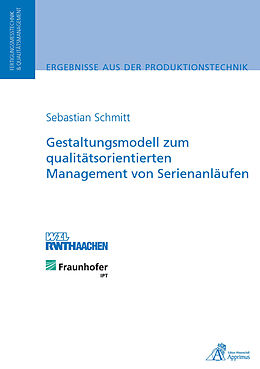 E-Book (pdf) Gestaltungsmodell zum qualitätsorientierten Management von Serienanläufen von Sebastian Schmitt