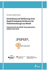 Couverture cartonnée Entwicklung und Validierung eines Rapid Prototyping Verfahrens für Tiefziehwerkzeuge aus Metall - Ergebnisbericht des BMBF Verbundprojektes ERANET-MNT-MMP de 