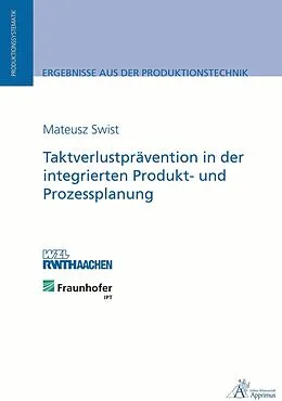 E-Book (pdf) Taktverlustprävention in der integrierten Produkt- und Prozessplanung von Mateusz Swist