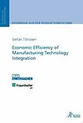E-Book (pdf) Economic Efficiency of Manufacturing Technology Integration von Stefan Tönissen