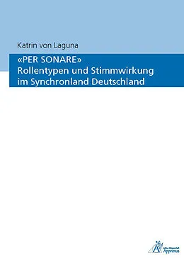 E-Book (pdf) "PER SONARE" Rollentypen und Stimmwirkung im Synchronland Deutschland von Katrin von Laguna
