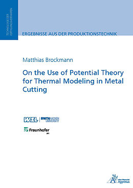 eBook (pdf) On the Use of Potential Theory for Thermal Modeling in Metal Cutting de Matthias Brockmann