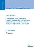 E-Book (pdf) Entwicklung eines Verschleißmodells auf Basis der Degradationsmechanismen von Frank Bernhardt