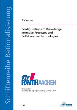 E-Book (pdf) Configurations of Knowledge Intensive Processes and Collaborative Technologies von Ali Imtiaz