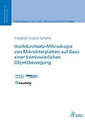 E-Book (pdf) Hochdurchsatz-Mikroskopie von Mikrotiterplatten auf Basis einer kontinuierlichen Objektbewegung von Friedrich Walter Schenk