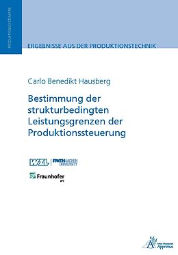 Kartonierter Einband Bestimmung der strukturbedingten Leistungsgrenzen der Produktionssteuerung von Carlo Benedikt Hausberg