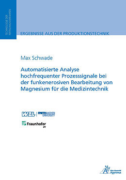 E-Book (pdf) Automatisierte Analyse hochfrequenter Prozesssignale bei von Max Schwade