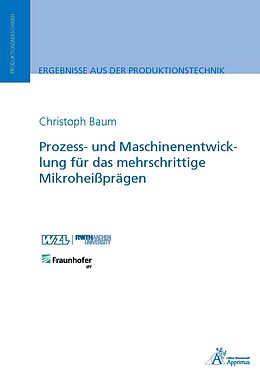 Kartonierter Einband Prozess- und Maschinenentwicklung für das mehrschrittige Mikroheißprägen von Christoph Baum