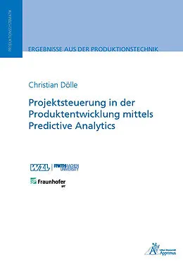 E-Book (pdf) Projektsteuerung in der Produktentwicklung mittels Predictive Analytics von Christian Dölle