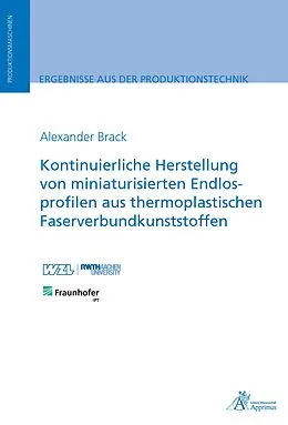 E-Book (pdf) Kontinuierliche Herstellung von miniaturisierten Endlosprofilen von Alexander Brack