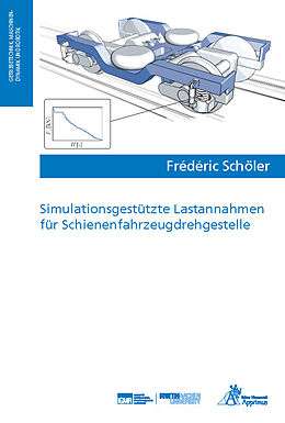 Kartonierter Einband Simulationsgestützte Lastannahmen für Schienenfahrzeugdrehgestelle von Frédéric Jean-François Schöler