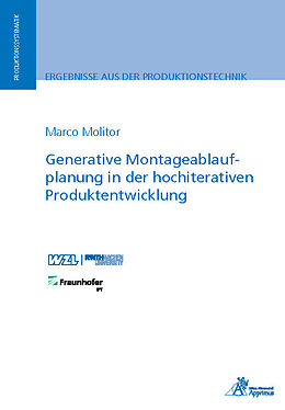 Kartonierter Einband Generative Montageablaufplanung in der hochiterativen Produktentwicklung von Marco Molitor