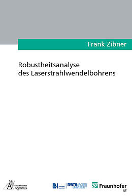 Kartonierter Einband Robustheitsanalyse des Laserstrahlwendelbohrens von Frank Zibner