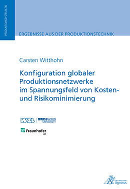 Kartonierter Einband Konfiguration globaler Produktionsnetzwerke im Spannungsfeld von Kosten- und Risikominimierung von Carsten Witthohn