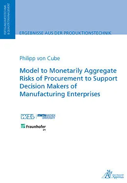 E-Book (pdf) Model to Monetarily Aggregate Risks of Procurement to Support Decision Makers von Philipp von Cube