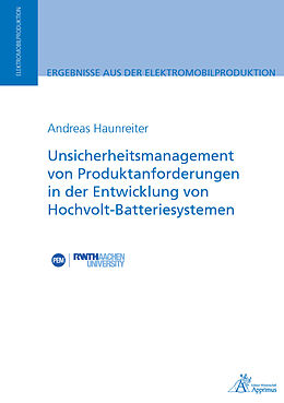 Kartonierter Einband Unsicherheitsmanagement von Produktanforderungen in der Entwicklung von Hochvolt-Batteriesystemen von Andreas Haunreiter