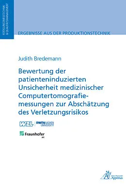 E-Book (pdf) Bewertung der patienteninduzierten Unsicherheit medizinischer Computertomografiemessungen von Judith Bredemann